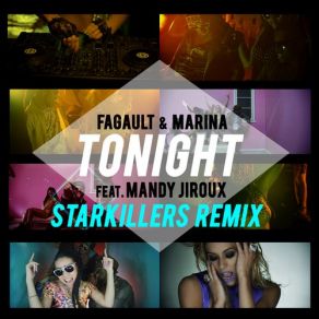 Download track Tonight (Starkillers Remix) Marina, Mandy Jiroux, Fagault