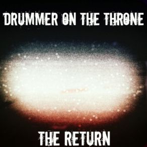 Download track Return Of The Gods Drummer On The Throne