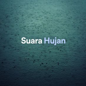 Download track Hujan Deras Suara Hujan