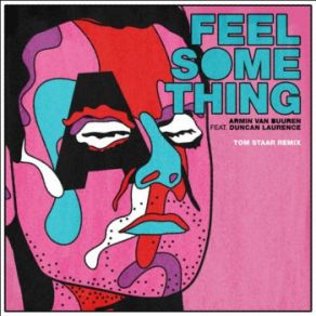 Download track Feel Something (Tom Staar Remix) Armin Van Buuren, Duncan Laurence