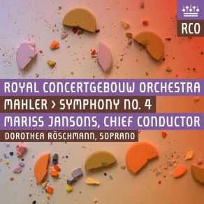 Download track Symphony No. 4 In G Major - IV. Sehr Behaglich Dorothea Roschmann, Royal Concertgebouw Orchestra