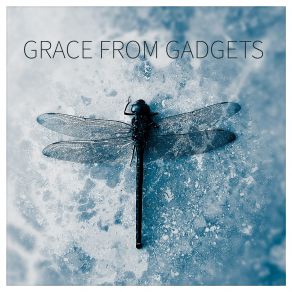 Download track Negative Spaces Grace From Gadgets