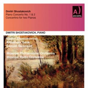 Download track Shostakovich: Piano Concerto No. 2 In F Major, Op. 102: I. Allegro Shostakovich, Dmitrii Dmitrievich, Shostakovich Maxim, Moscow Philharmonic Orchestra, Alexander Gauk, Samuil Samosud, Moscow Radio Orchestra