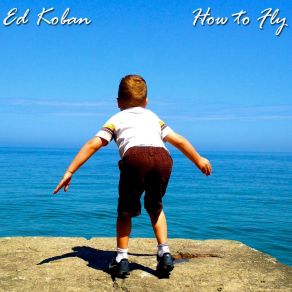 Download track How To Fly Ed Koban