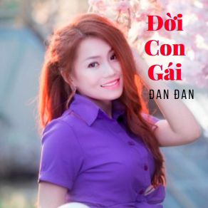 Download track Đời Con Gái Dan Dan