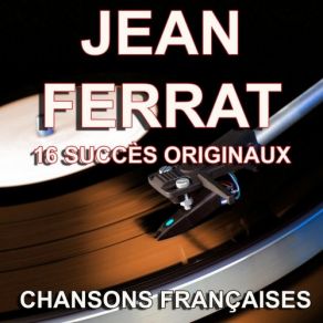 Download track Ma Vie, Mais Qu'est-Ce Que C'est? Jean Ferrat