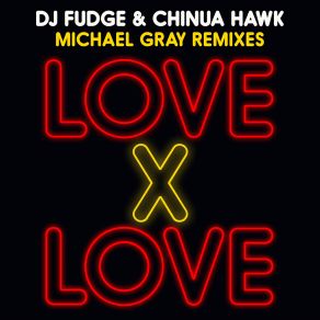 Download track Love X Love (Michael Gray Instrumental Remix) Michael Gray