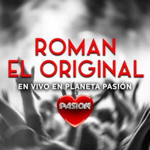 Download track Dejame Oirte (En Vivo) Roman El Original