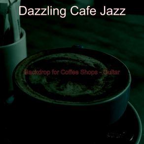 Download track Suave Ambience For Afternoon Coffee Dazzling Cafe Jazz