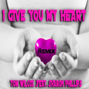 Download track I Give You My Heart (Martin Maddox Remix) Sharon PhillipsMartin Maddox