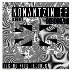 Download track Nonantzin (Original Mix) Discoatl