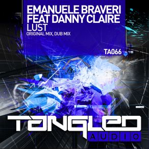 Download track Lust (Original Mix) Danny Claire, Emanuele Braveri