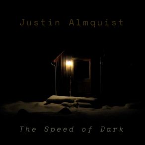 Download track The Speed Of Dark Justin Almquist