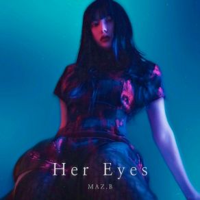 Download track Her Eyes MAZ. B