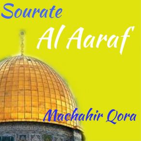 Download track Sourate Al Aaraf, Pt. 4 (Quran) Machahir Qora