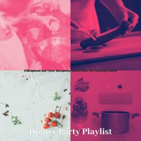 Download track Artistic Music For Dinner Time Dinner Party Playlist