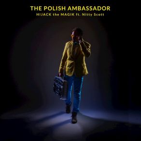 Download track Hijack The Magik (Instrumental) The Polish AmbassadorNitty Scott