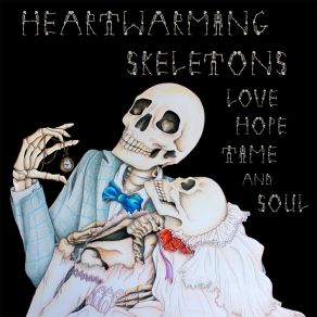 Download track Where Did I Bury My Heart? Heartwarming Skeletons