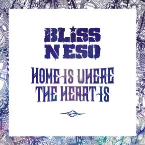 Download track Home Is Where The Heart Is Bliss N Eso