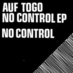 Download track No Control Auf Togo