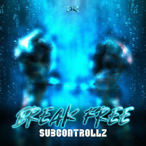 Download track Break Free (Extended Mix) SubControllZ