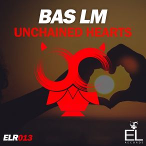 Download track Unchained Hearts (Elster's Valentines Remix) Bas LM