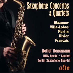 Download track Concerto In E-Flat Major For Alto Saxophone And Strings, Op. 109 Detlef Bensmann, Berlin Saxophone Quartet