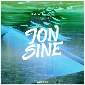 Download track Dawning (Flowing Rivers Remix) Jon Sine