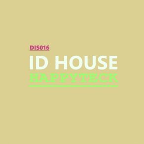 Download track Happyteck (Two Mix) Id House