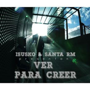 Download track Ver Para Creer (Santa RM & Urtzi) IsuskoSanta RM