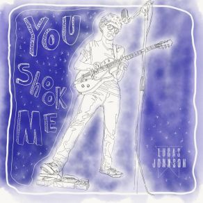 Download track You Shook Me Lucas Johnson