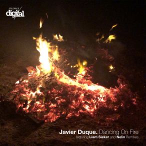 Download track Dancing On Fire (Liam Sieker Remix) Javier DuqueLiam Sieker