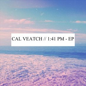 Download track Wasted Cal Veatch