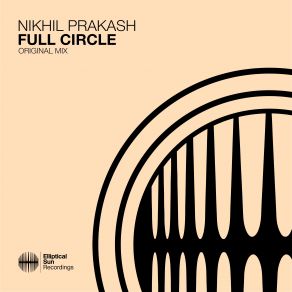 Download track Full Circle (Extended Mix) Nikhil Prakash