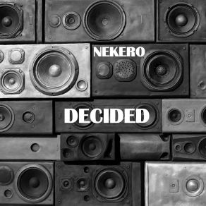 Download track Decided Nekero