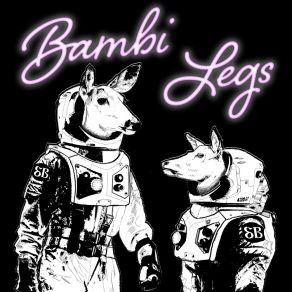 Download track Bambi Legs Selfish Bodies