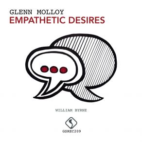 Download track Empathetic Desires (William Byrne Remix) Glenn MolloyWilliam Byrne