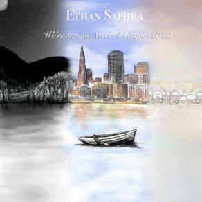 Download track Bigger Boat Ethan Saphra