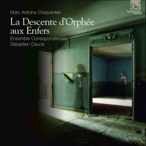 Download track La Descente D'Orphée Aux Enfers, H. 488, Premier Acte, Scène 1: Compagnes Fidèles Ensemble Correspondances, Sebastien DauceCaroline Weynants