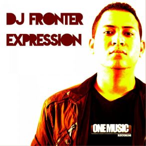 Download track Expression (Original Mix) DJ Fronter