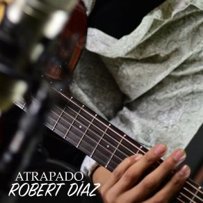 Download track Dime Cuanto Tiempo Robert Diaz