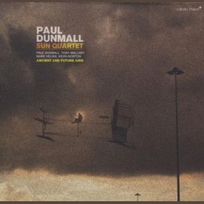 Download track Ancient Airs Paul Dunmall Sun Quartet