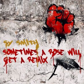 Download track Sometimes A Rose Will Grow In Concrete (MGA Deep Vegas Remix) Sy Smith