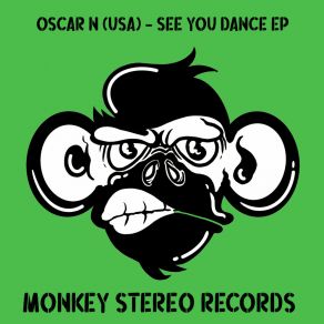 Download track See You Dance (Original Mix) Oscar N (USA)