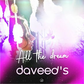 Download track All The Dream (Extended Mix) Daveed's