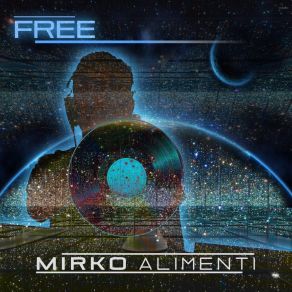 Download track Free (Radio Mix) Mirko Alimenti