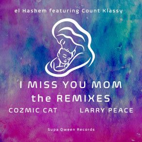 Download track I Miss You Mom (Cozmic Cat Dance Remix) Count Klassy