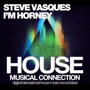 Download track I'm Horney Tonight (Dub Mix) Steve Vasques
