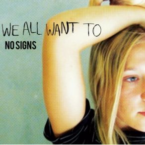 Download track No Signs We All Want To