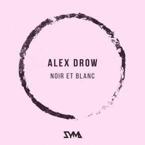 Download track Noir Et Blanc (Original Mix) Alex DrowBlanc